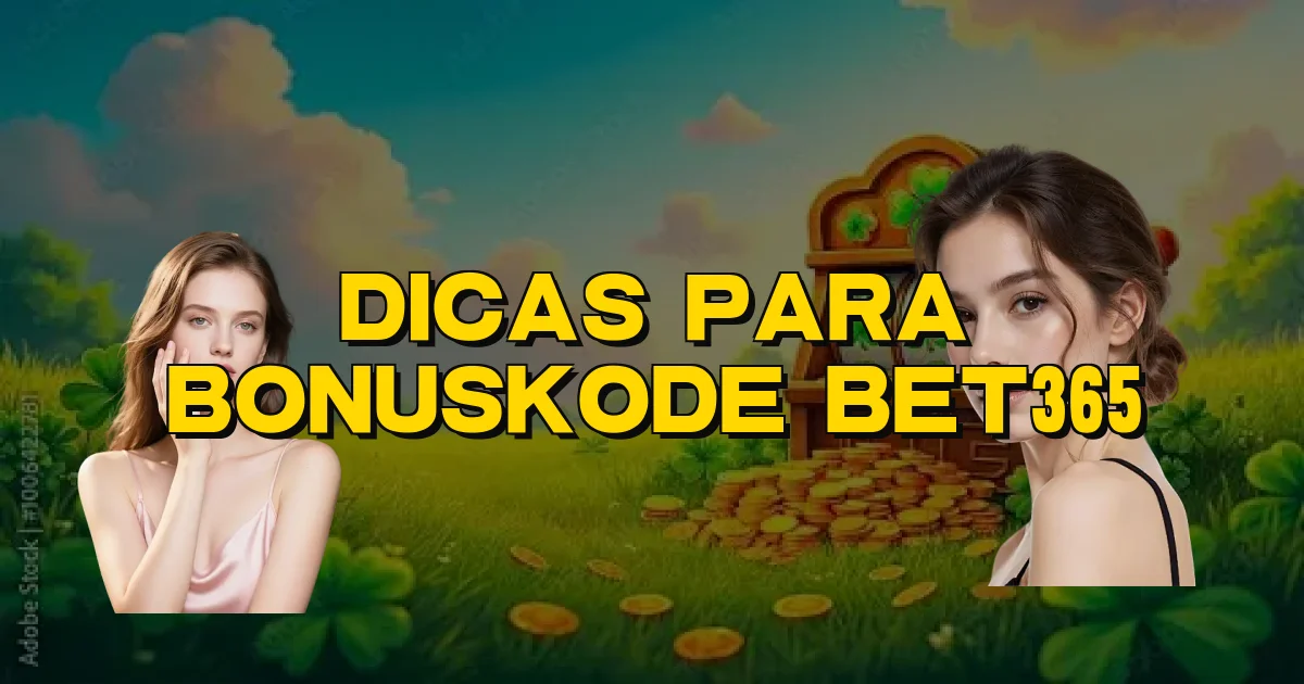 Dicas Para Bonuskode Bet365 Oficial