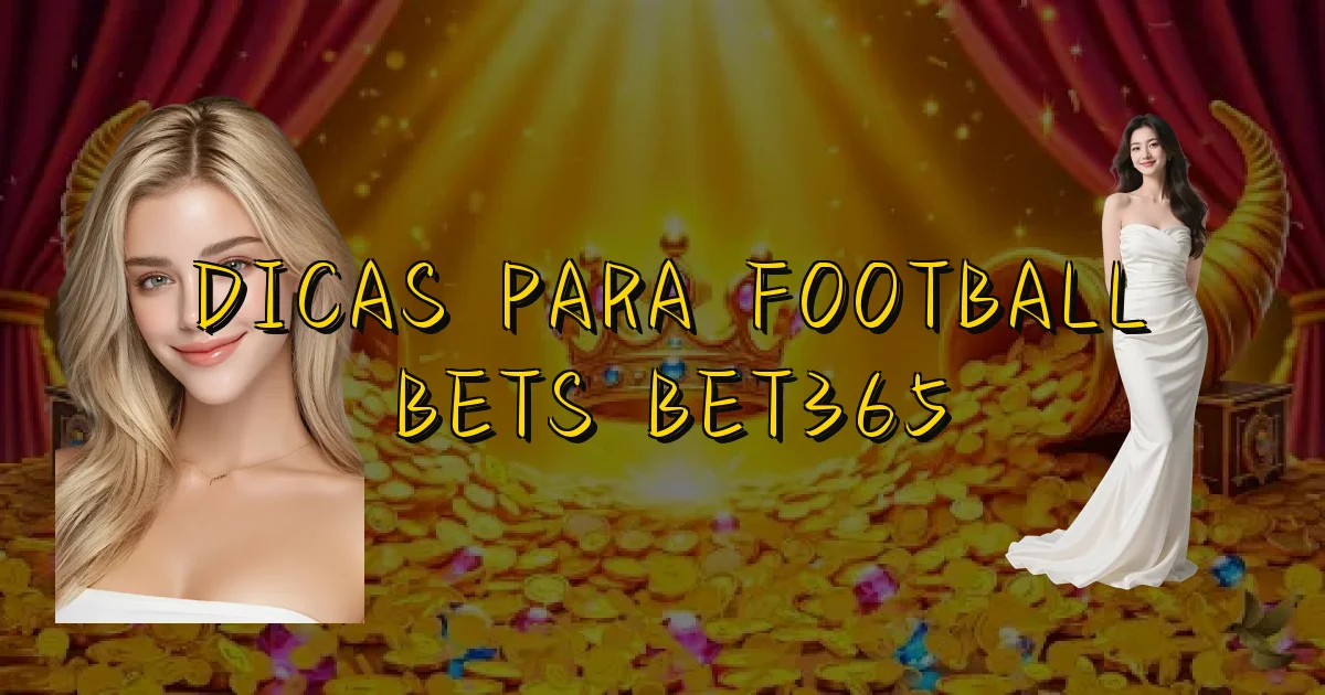 Dicas Para Football Bets Bet365 Oficial