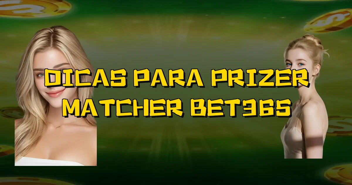 Dicas Para Prizer Matcher Bet365 Oficial