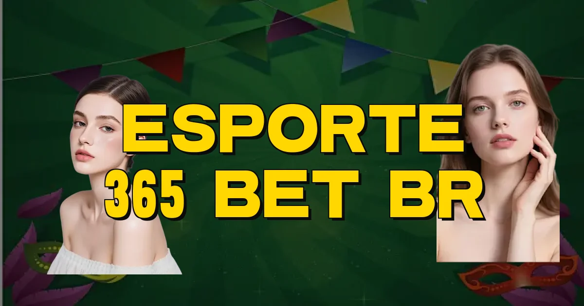 Esporte 365 Bet Br Oficial