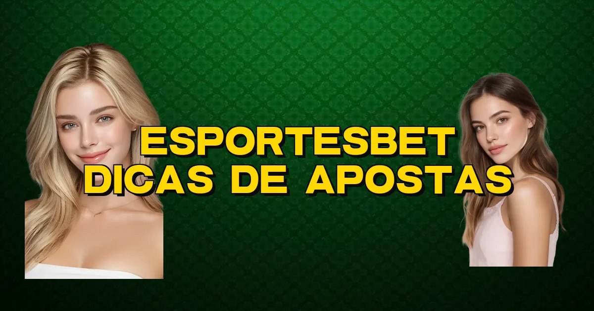 Esportesbet Dicas De Apostas Oficial