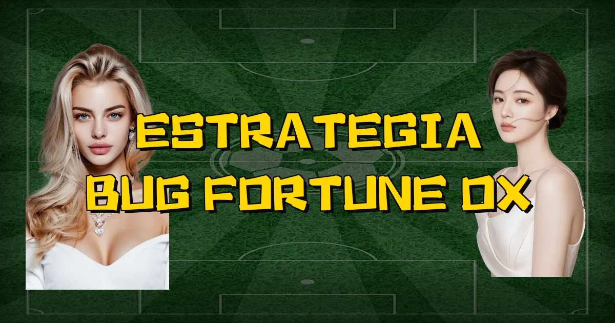 Estrategia Bug Fortune Ox Oficial