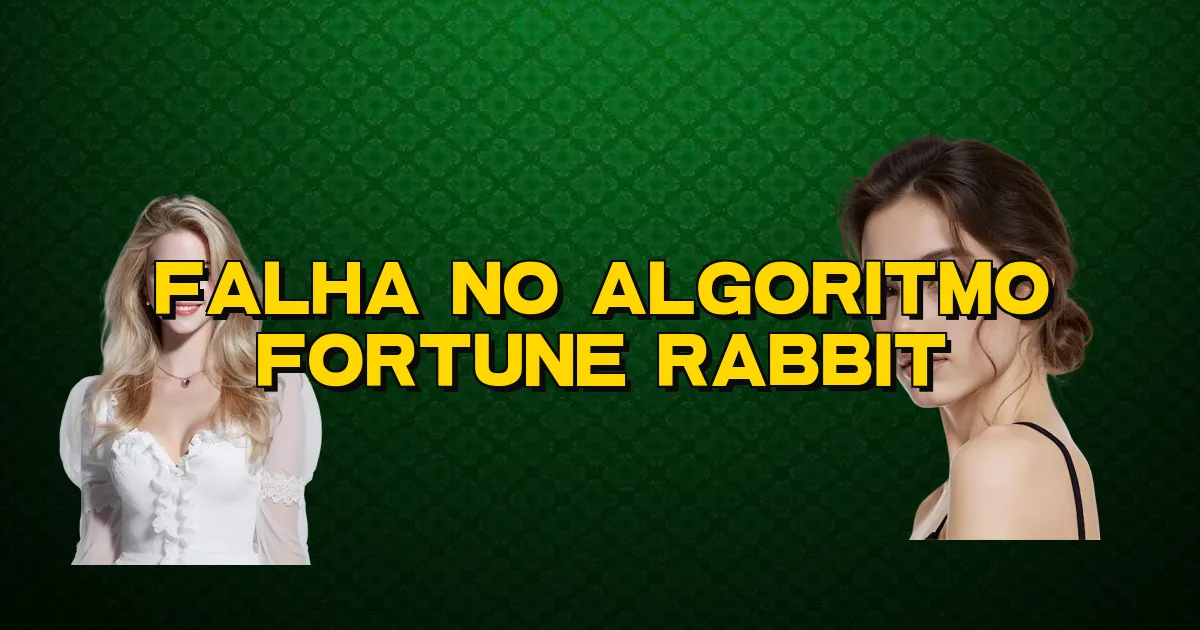 Falha No Algoritmo Fortune Rabbit Oficial