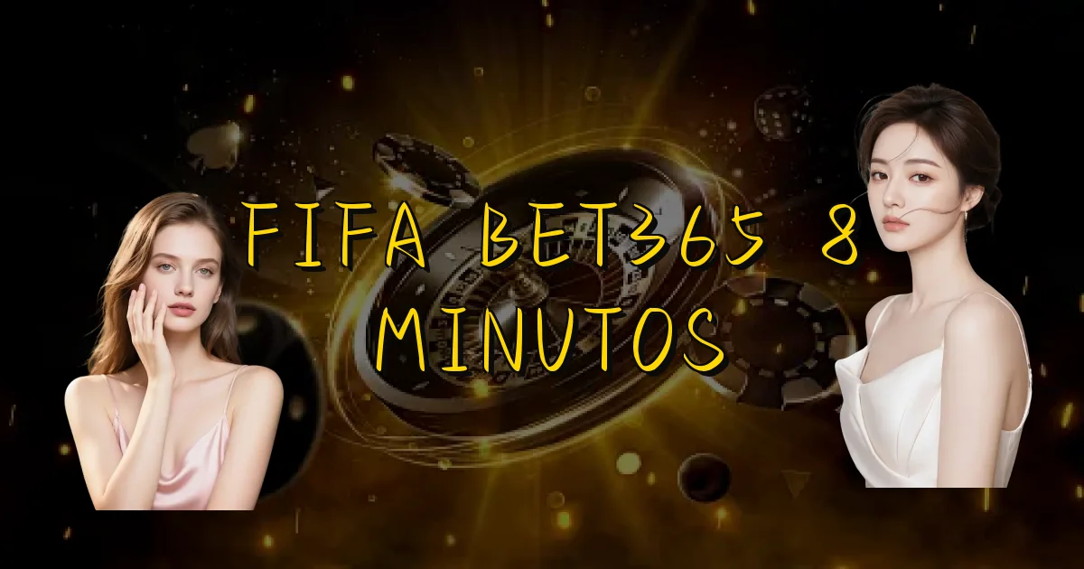 Fifa Bet365 8 Minutos Oficial