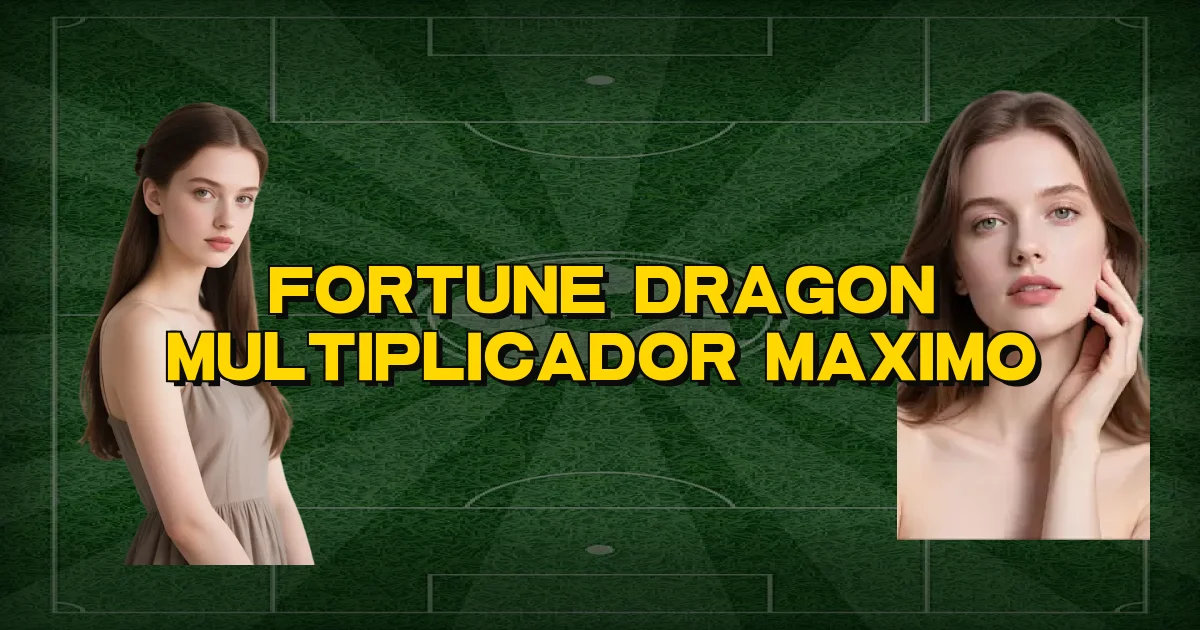 Fortune Dragon Multiplicador Maximo Oficial