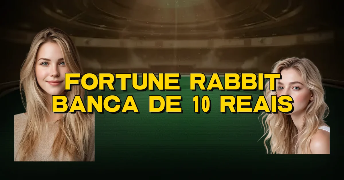 Fortune Rabbit Banca De 10 Reais Oficial