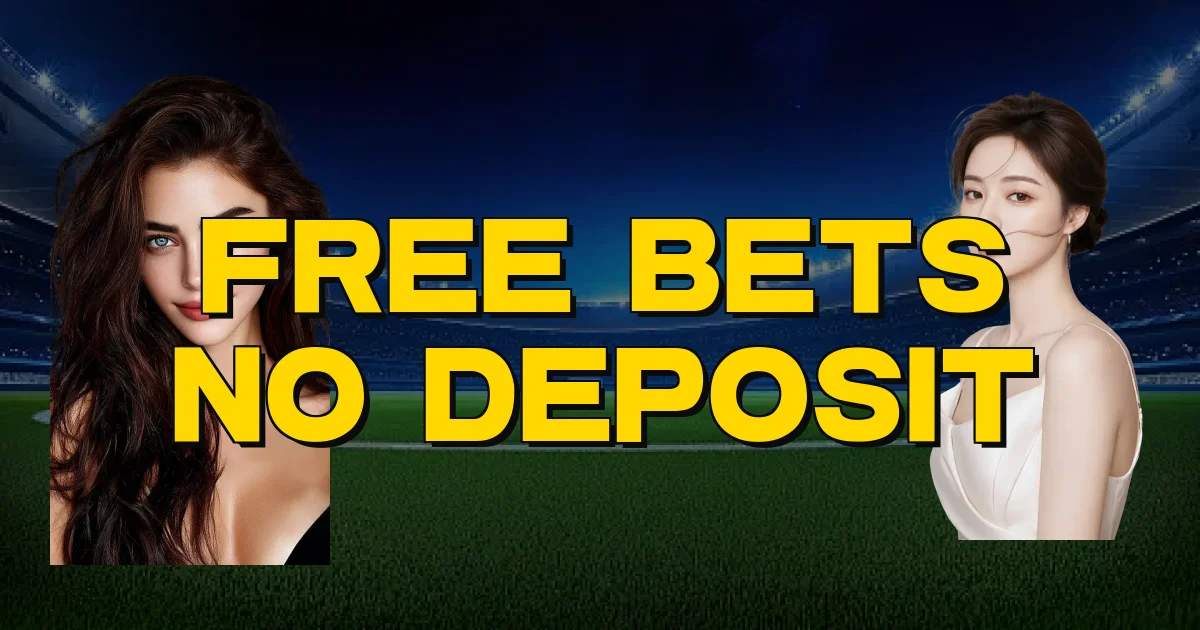 Free Bets No Deposit Oficial