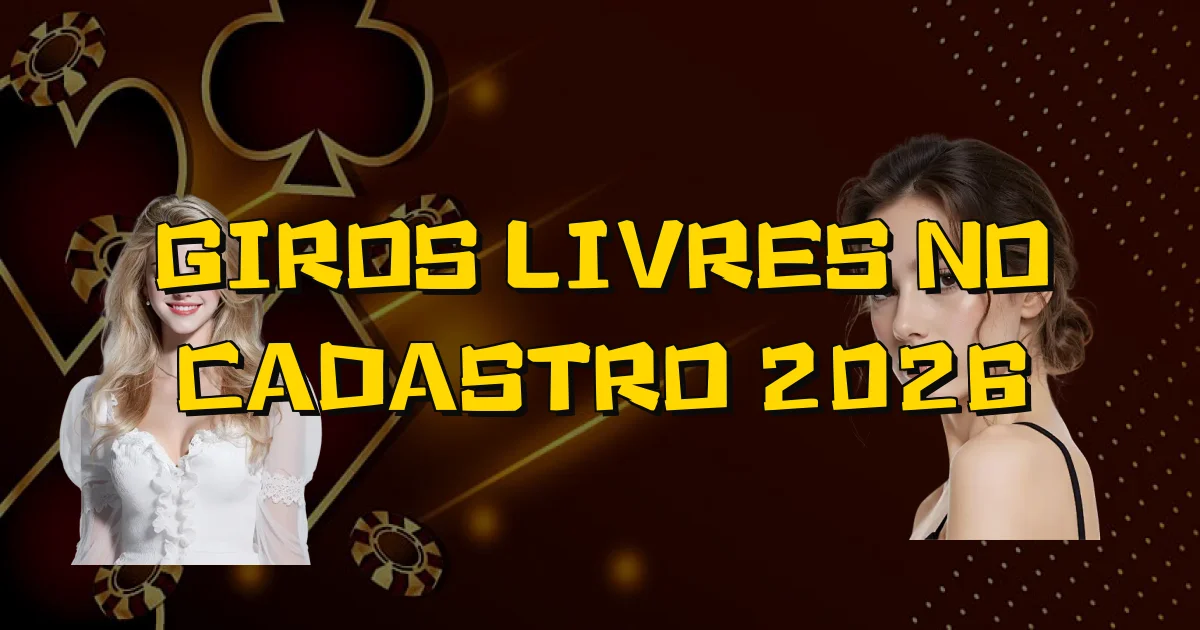 Giros Livres No Cadastro 2026 Oficial