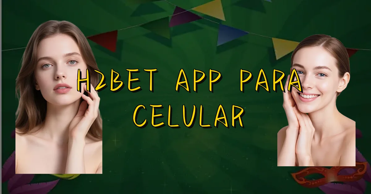 H2Bet App Para Celular Oficial