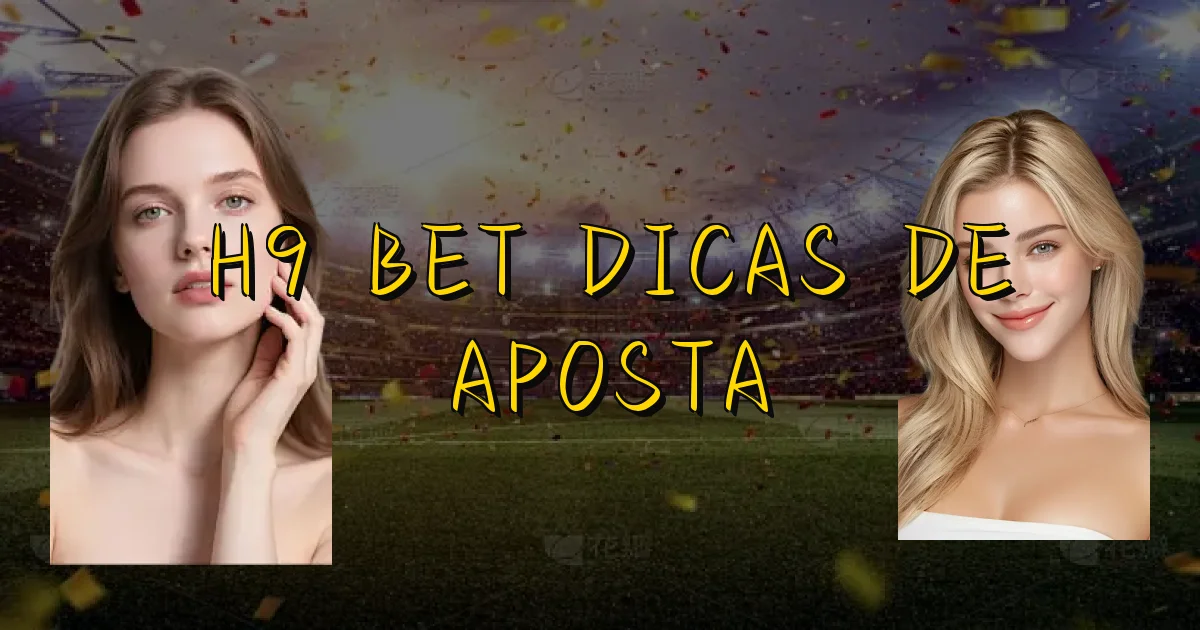 H9 Bet Dicas De Aposta Oficial