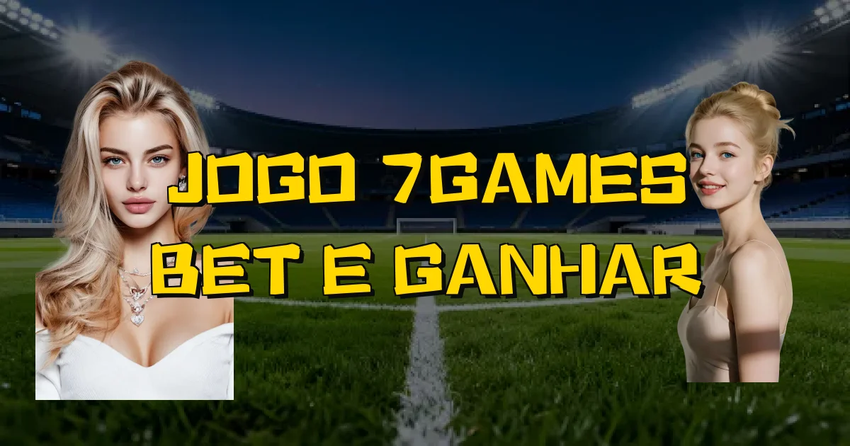 Jogo 7Games Bet E Ganhar Oficial