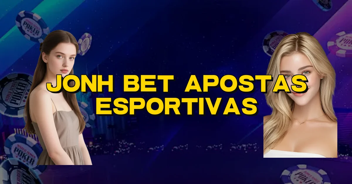 Jonh Bet Apostas Esportivas Oficial