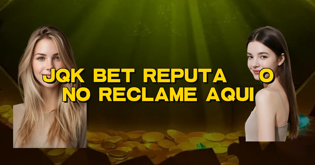 Jqk Bet Reputação No Reclame Aqui Oficial