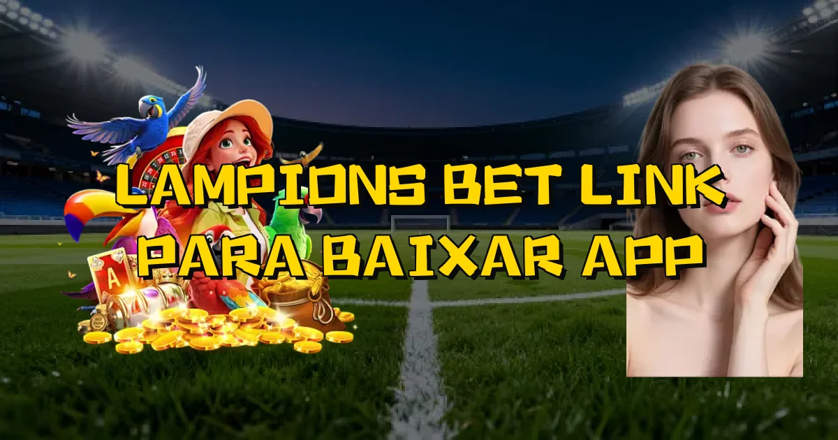 Lampions Bet Link Para Baixar App Oficial