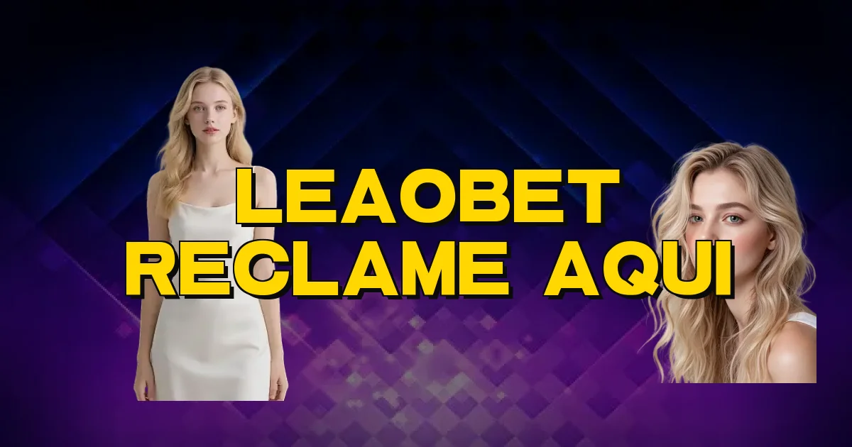 Leaobet Reclame Aqui Oficial