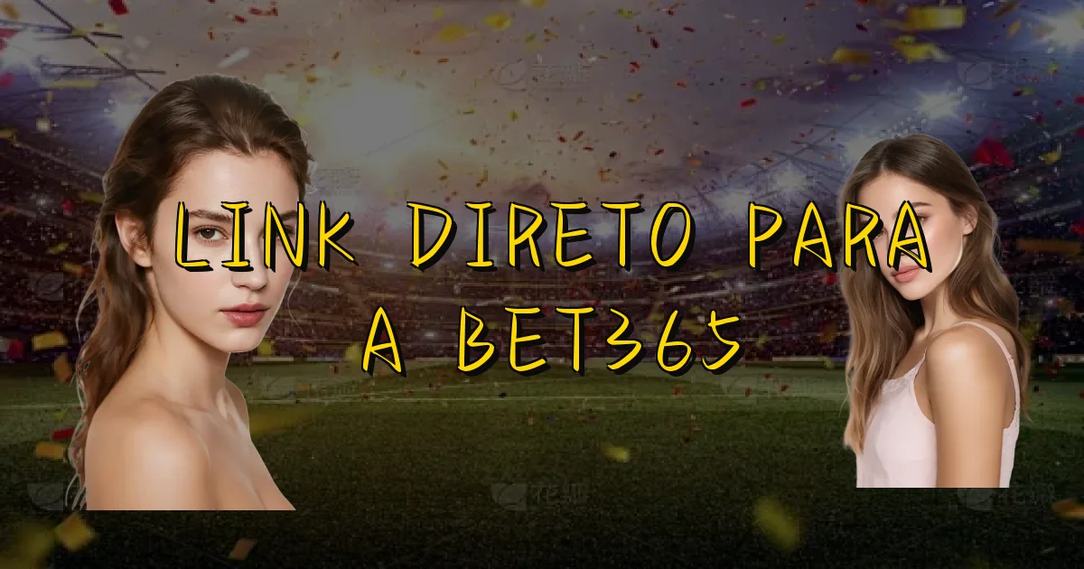 Link Direto Para A Bet365 Oficial
