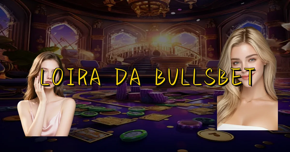 Loira Da Bullsbet Oficial