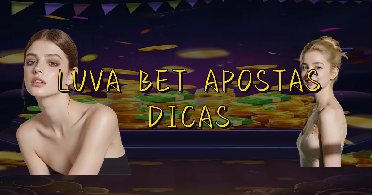 Luva Bet Apostas Dicas Oficial