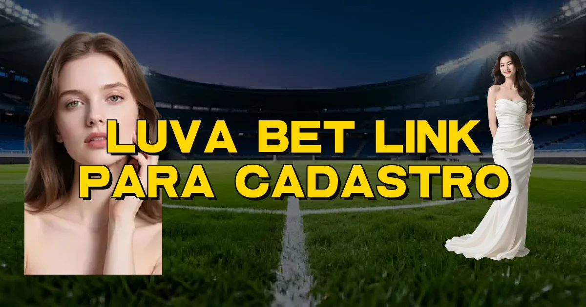 Luva Bet Link Para Cadastro Oficial