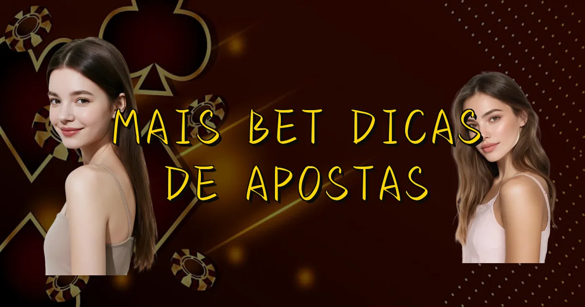 Mais Bet Dicas De Apostas Oficial