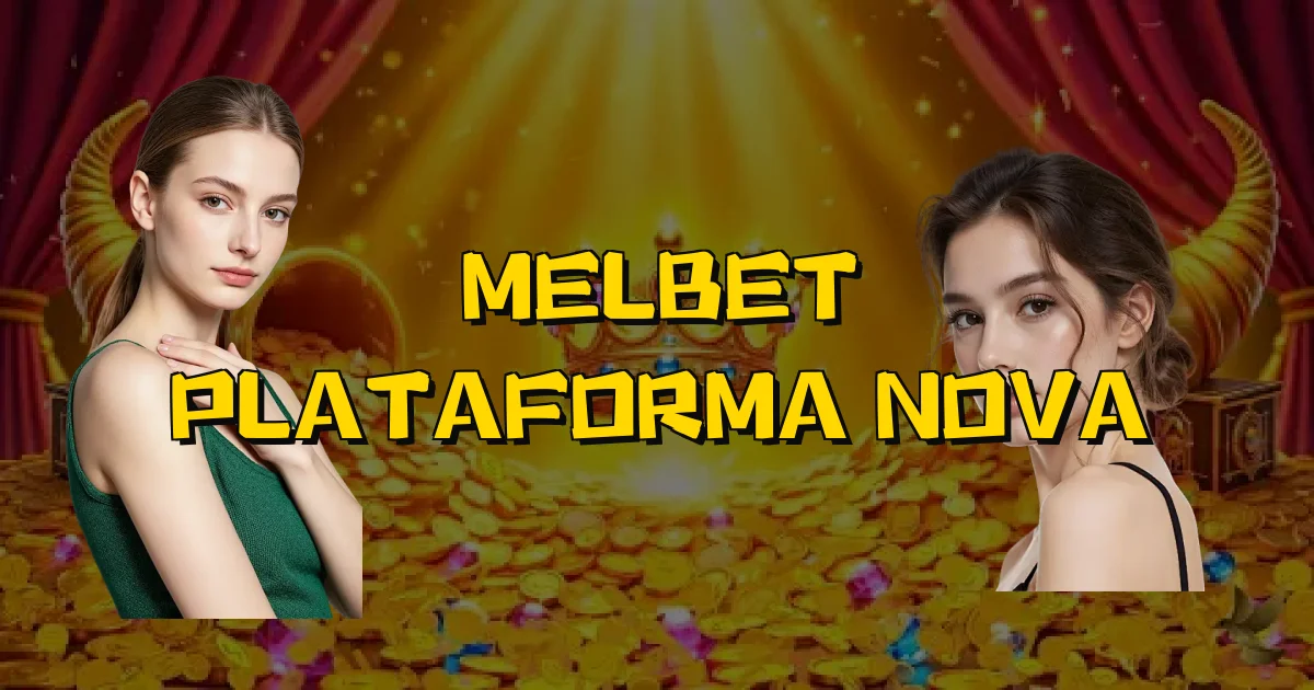 Melbet Plataforma Nova Oficial