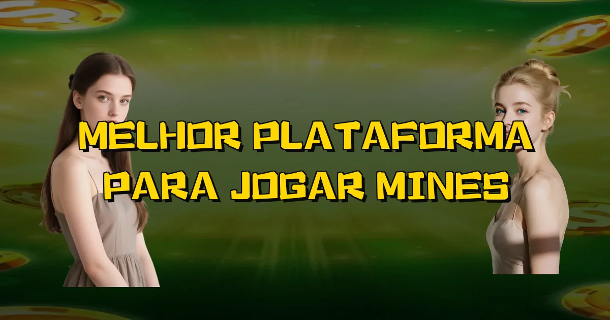 Melhor Plataforma Para Jogar Mines Oficial