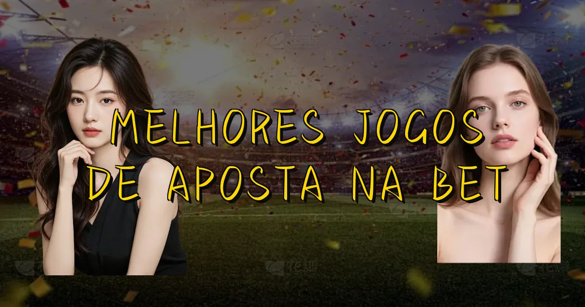 Melhores Jogos De Aposta Na Bet Oficial