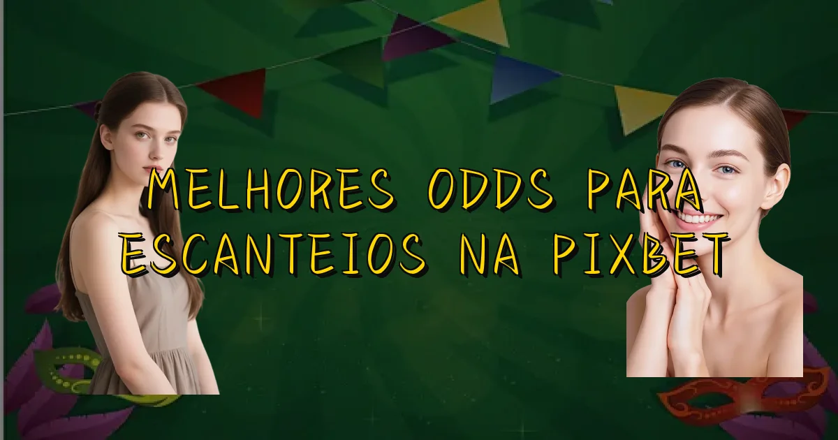 Melhores Odds Para Escanteios Na Pixbet Oficial