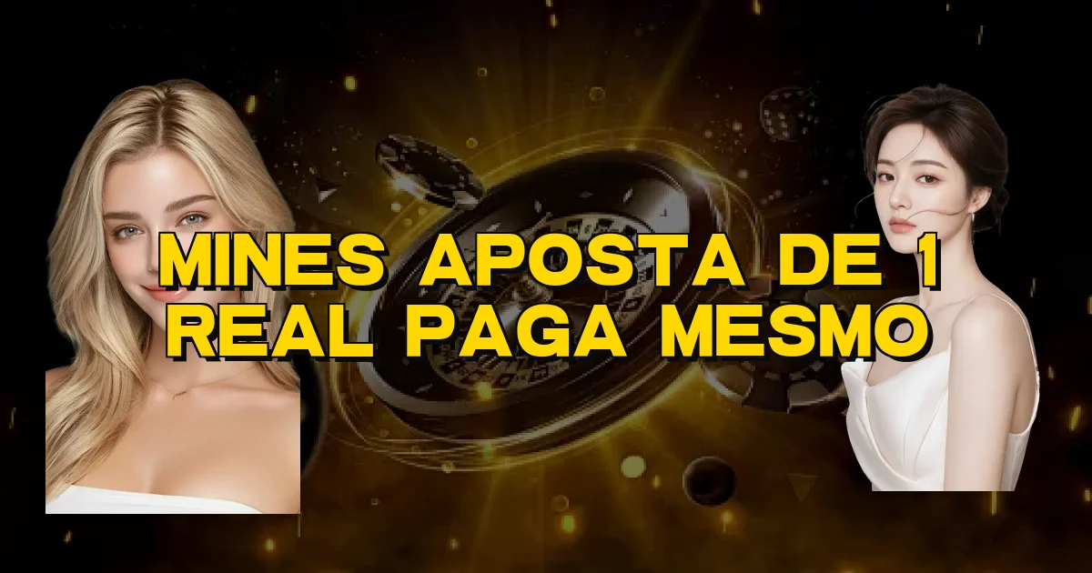 Mines Aposta De 1 Real Paga Mesmo Oficial