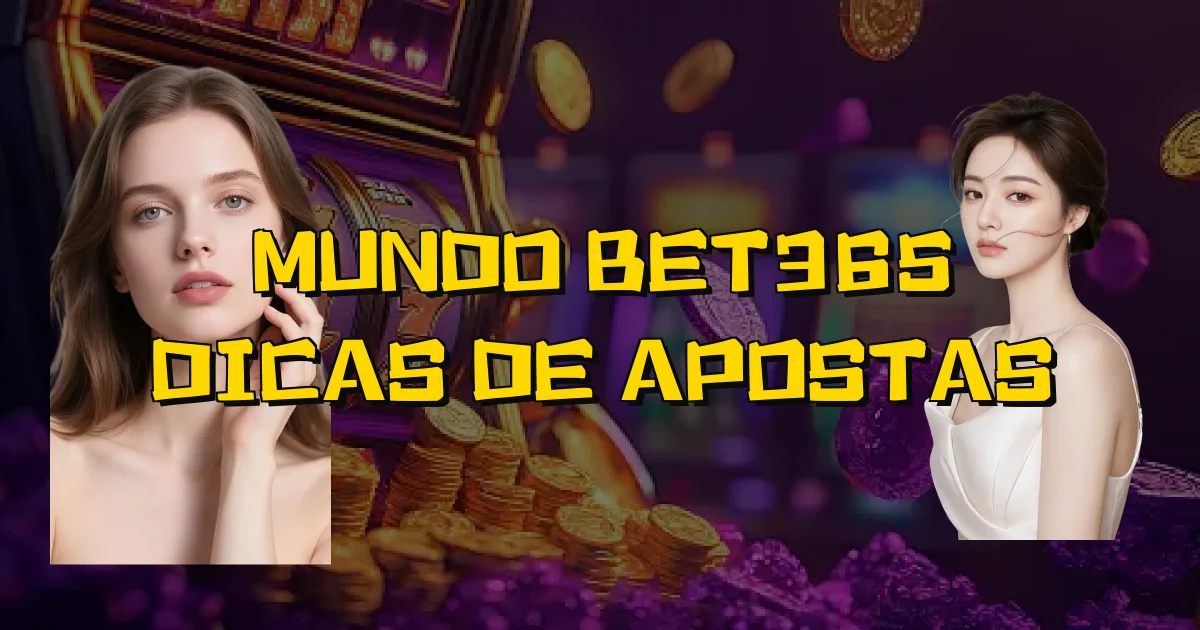 Mundo Bet365 Dicas De Apostas Oficial