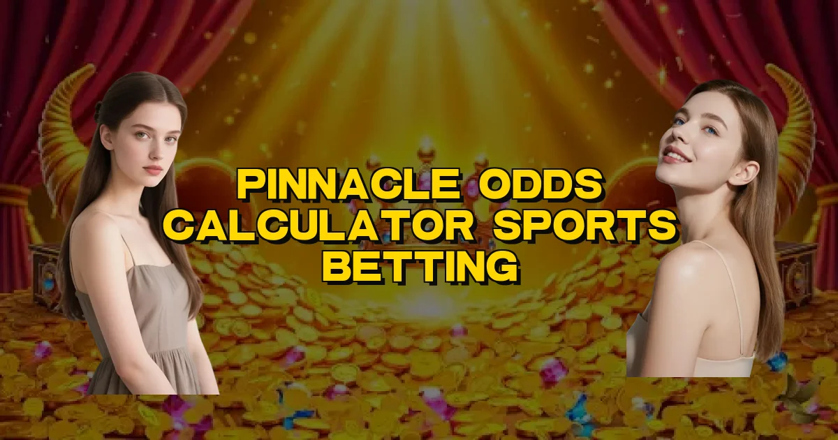 Pinnacle Odds Calculator Sports Betting Oficial