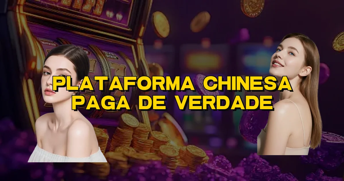 Plataforma Chinesa Paga De Verdade Oficial