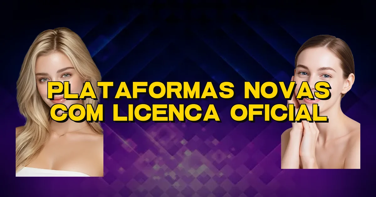Plataformas Novas Com Licenca Oficial Oficial