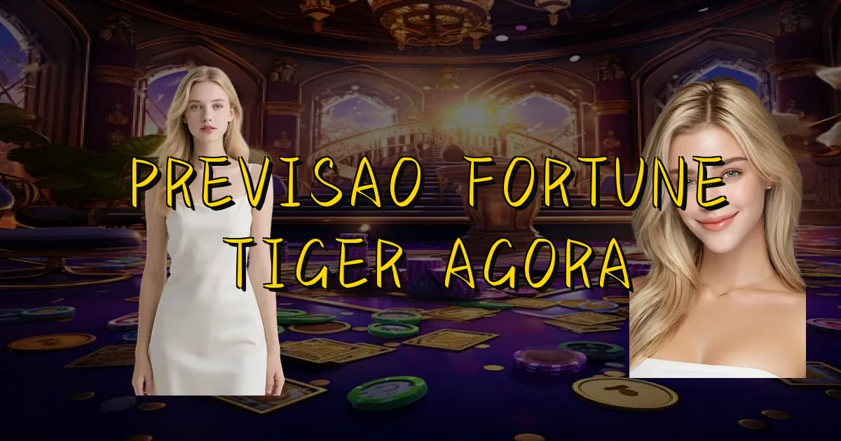 Previsao Fortune Tiger Agora Oficial