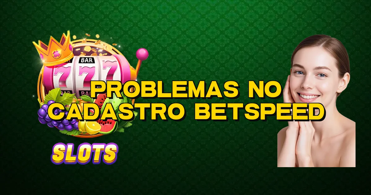 Problemas No Cadastro Betspeed Oficial