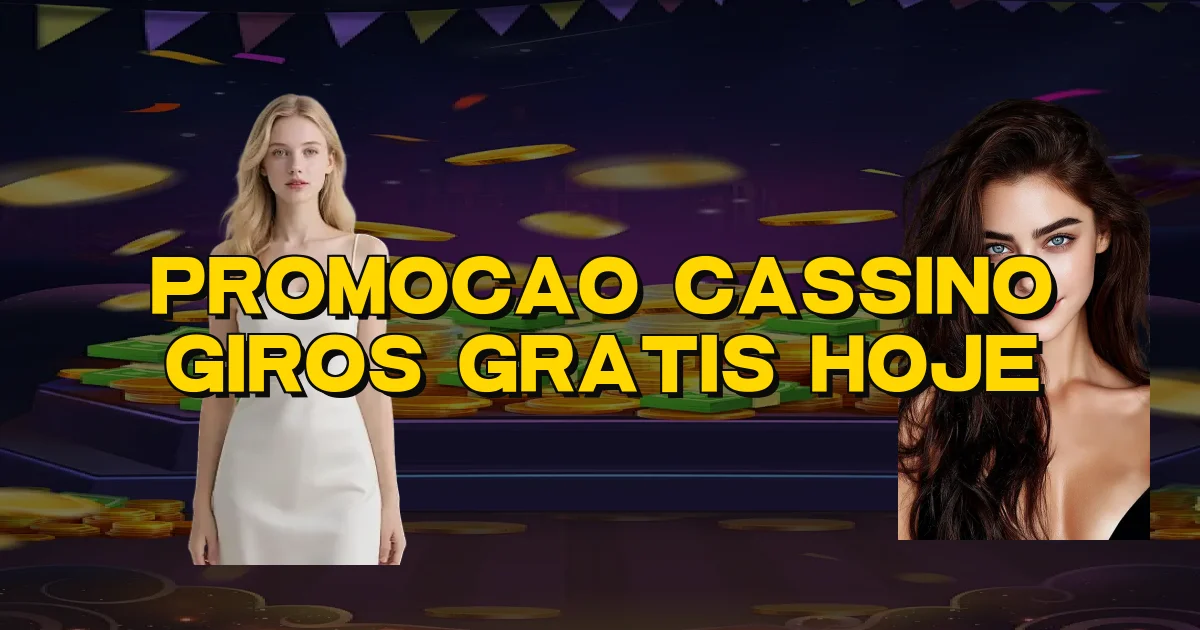 Promocao Cassino Giros Gratis Hoje Oficial