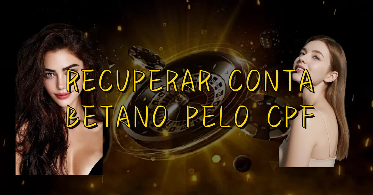Recuperar Conta Betano Pelo Cpf Oficial