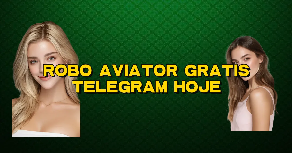 Robo Aviator Gratis Telegram Hoje Oficial