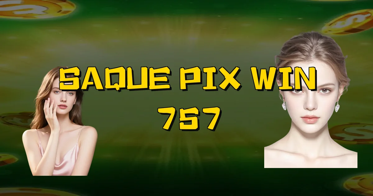 Saque Pix Win 757 Oficial