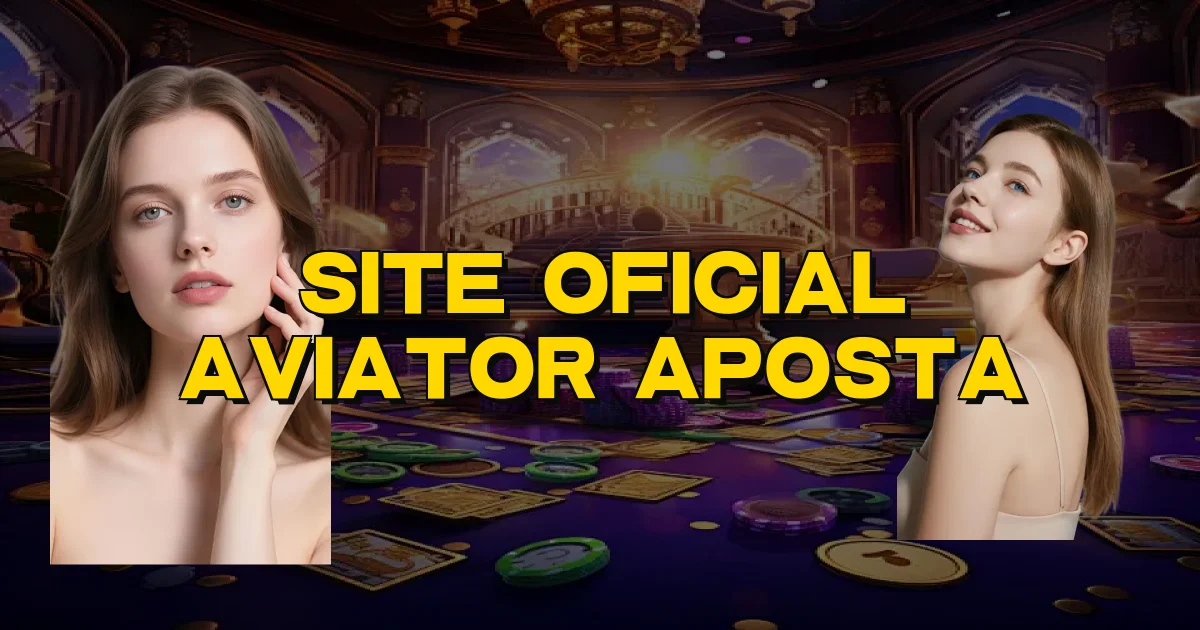 Site Oficial Aviator Aposta Oficial