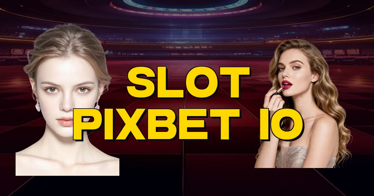 Slot Pixbet Io Oficial