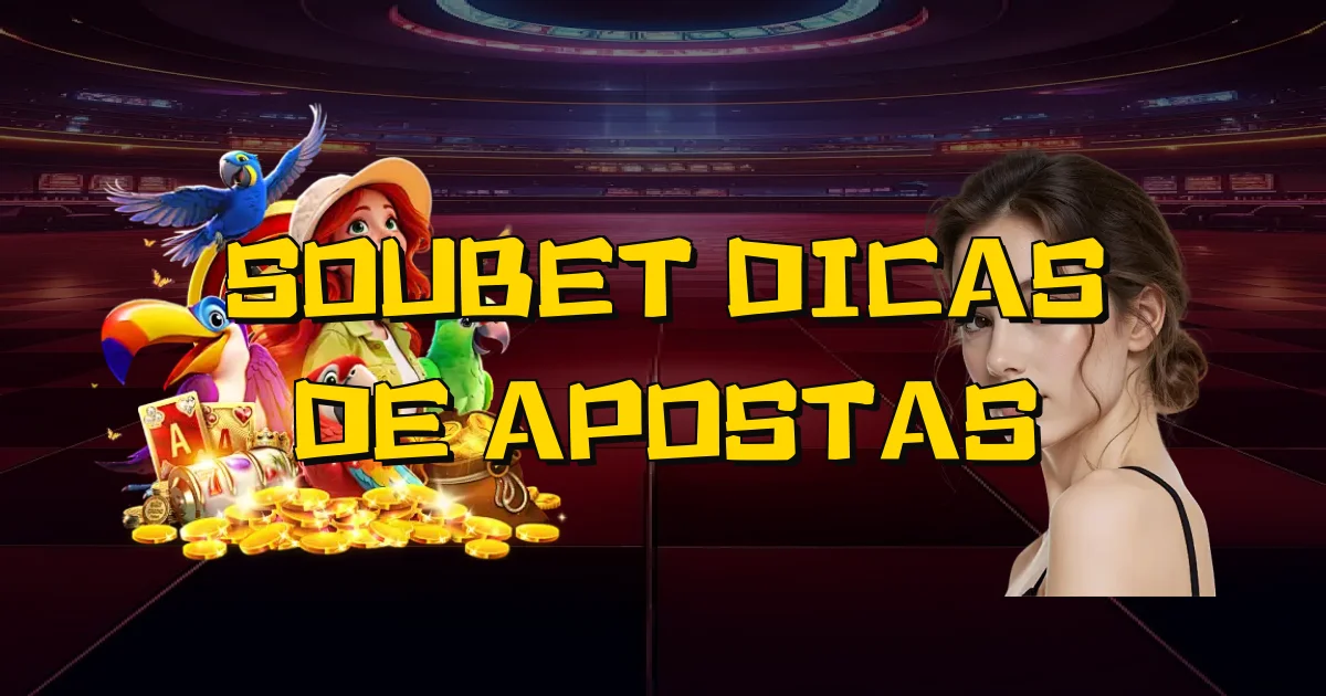 Soubet Dicas De Apostas Oficial