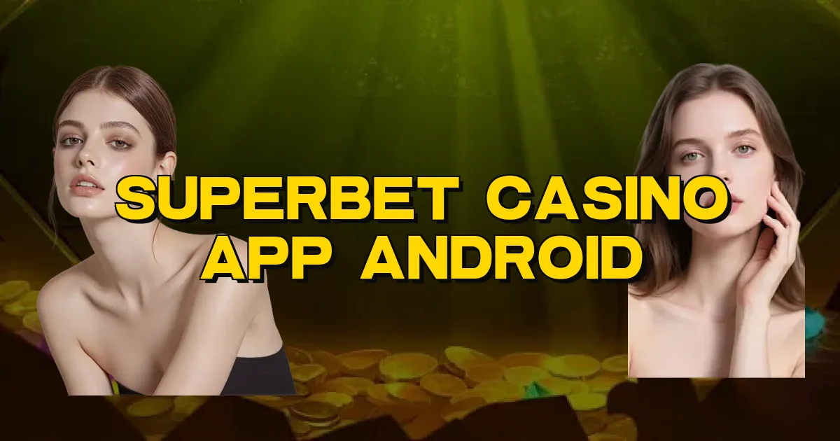 Superbet Casino App Android Oficial