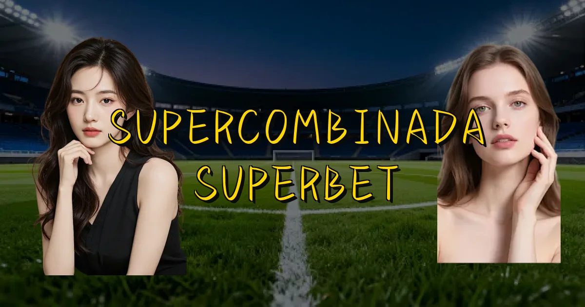 Supercombinada Superbet Oficial