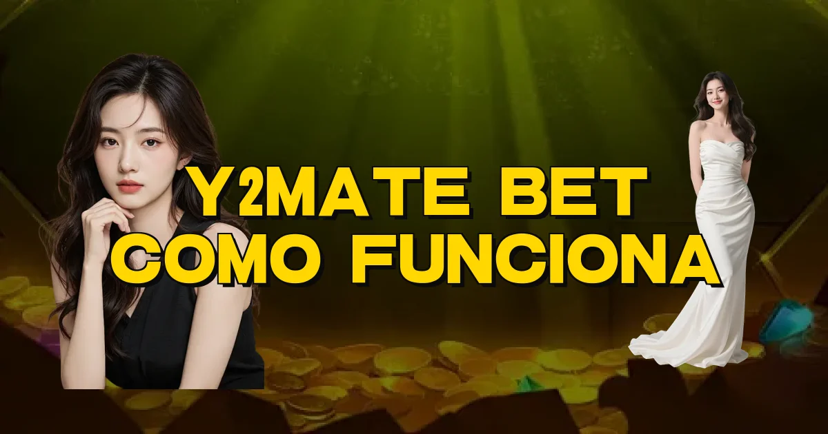 Y2Mate Bet Como Funciona Oficial